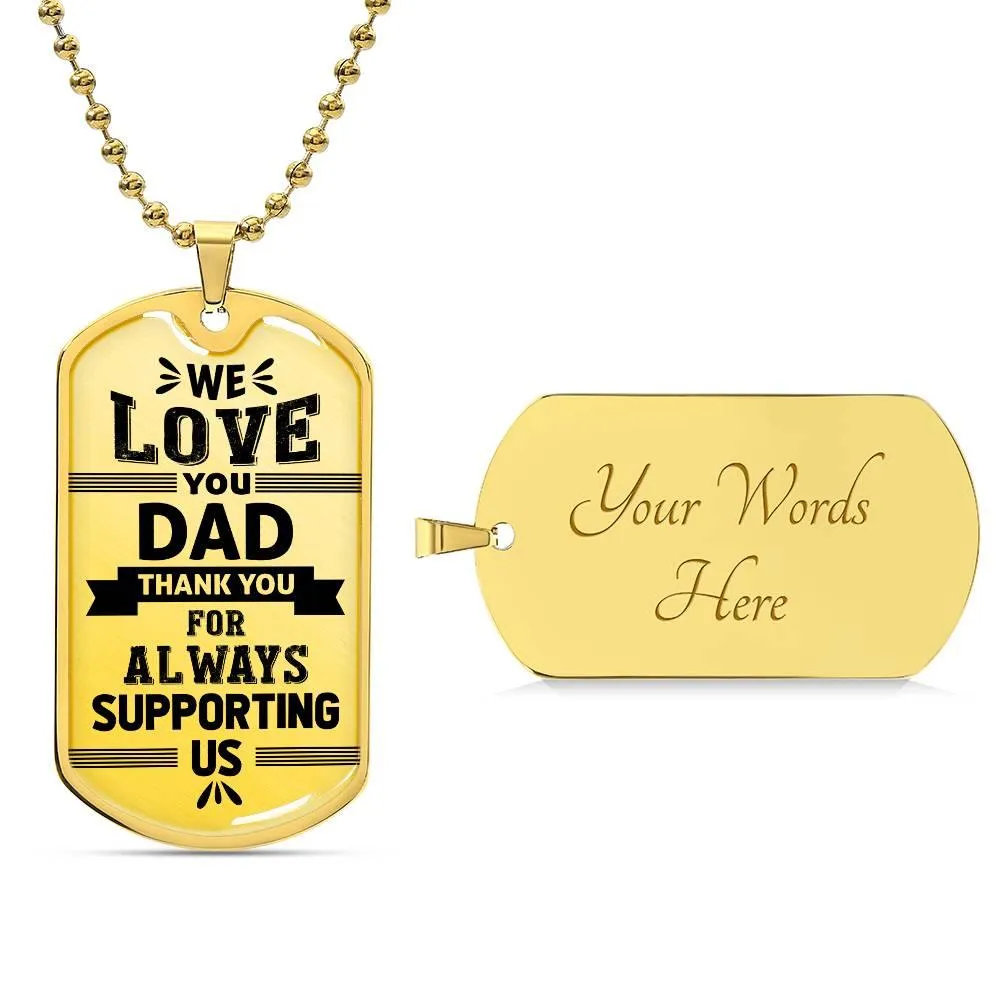 Always Supporting Dad  | Dog Tag