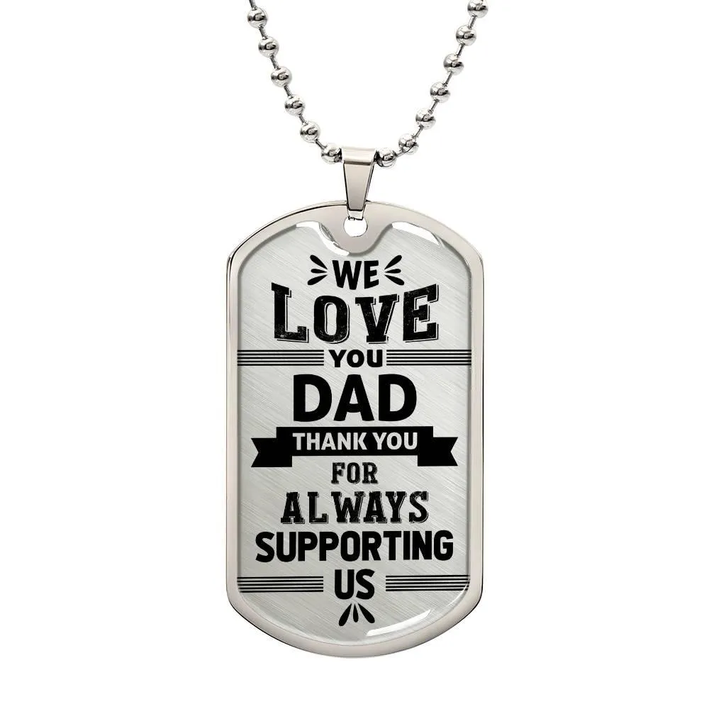 Always Supporting Dad  | Dog Tag