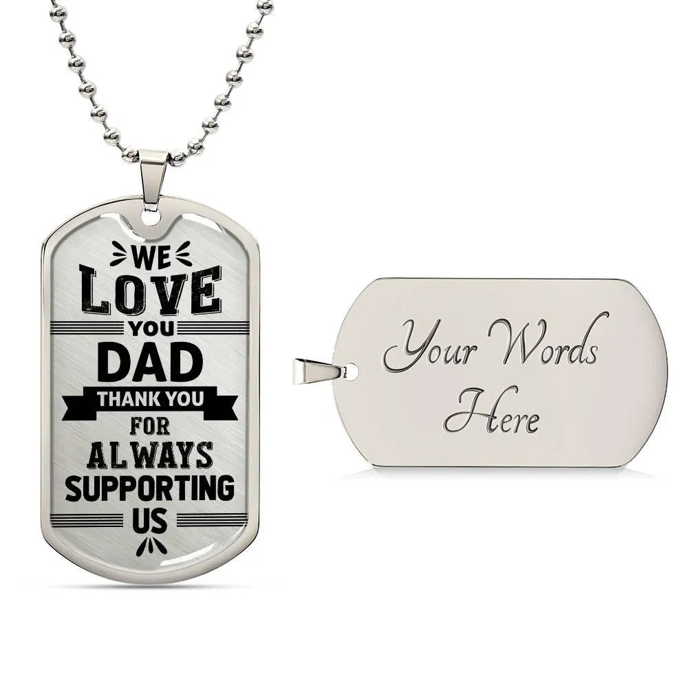 Always Supporting Dad  | Dog Tag