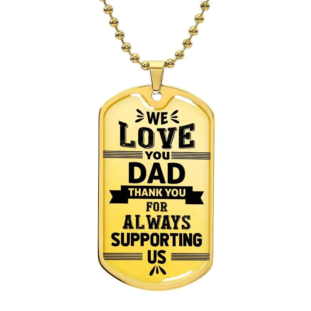 Always Supporting Dad  | Dog Tag